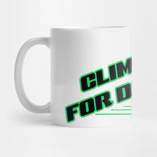 Climbing For Dollars! Mug